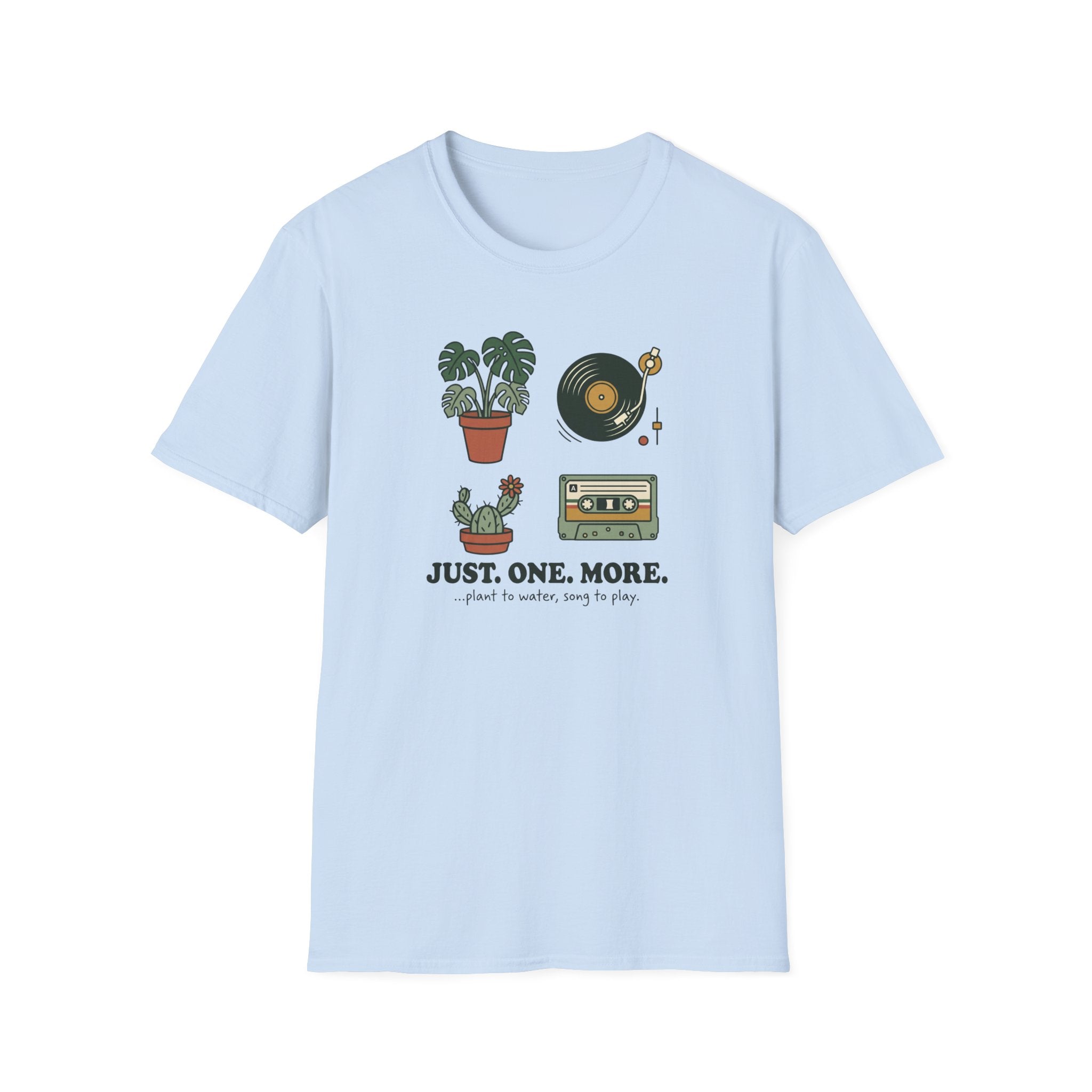 Just. One. More. T-Shirt