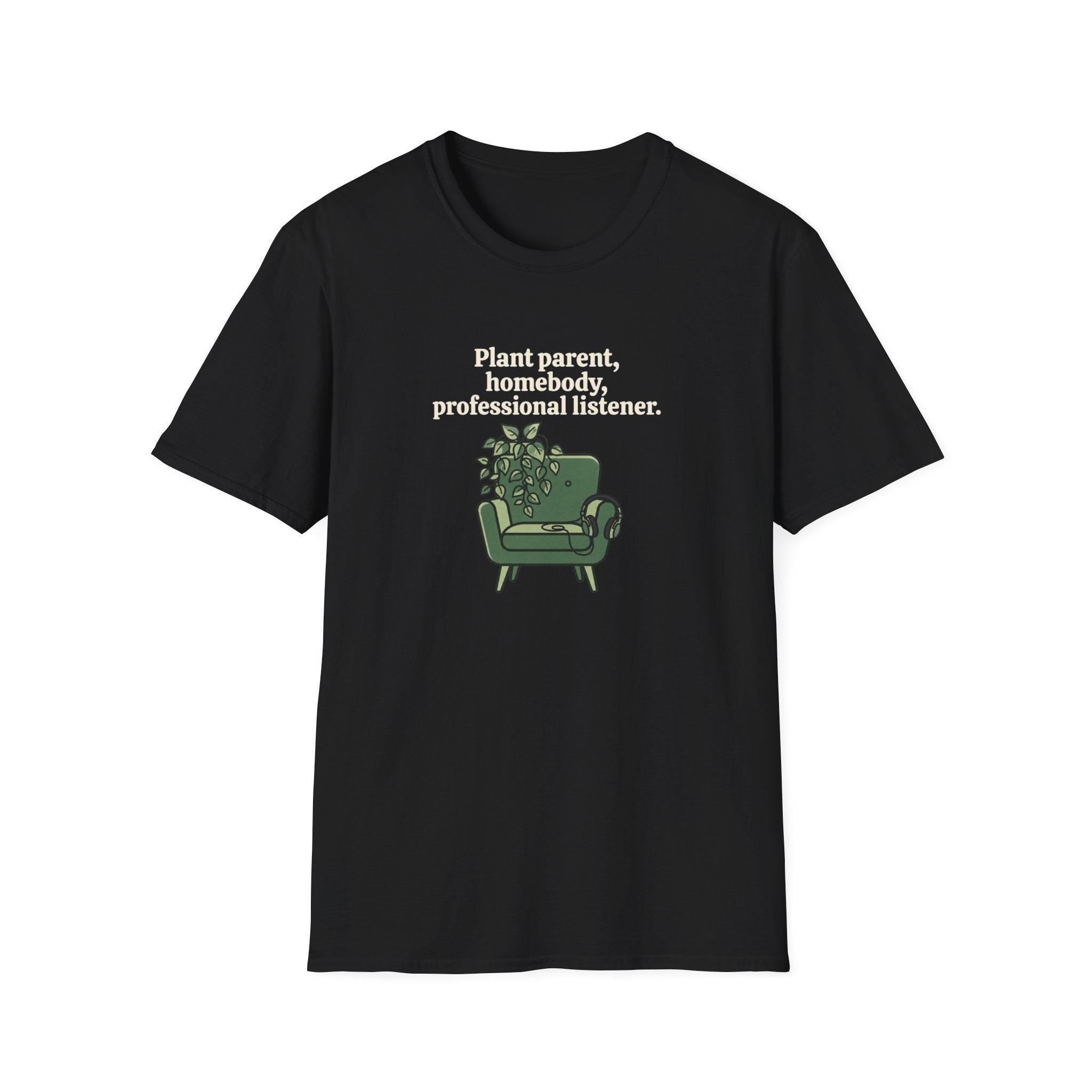 Plant Parent, Homebody, Professional Listener T-Shirt