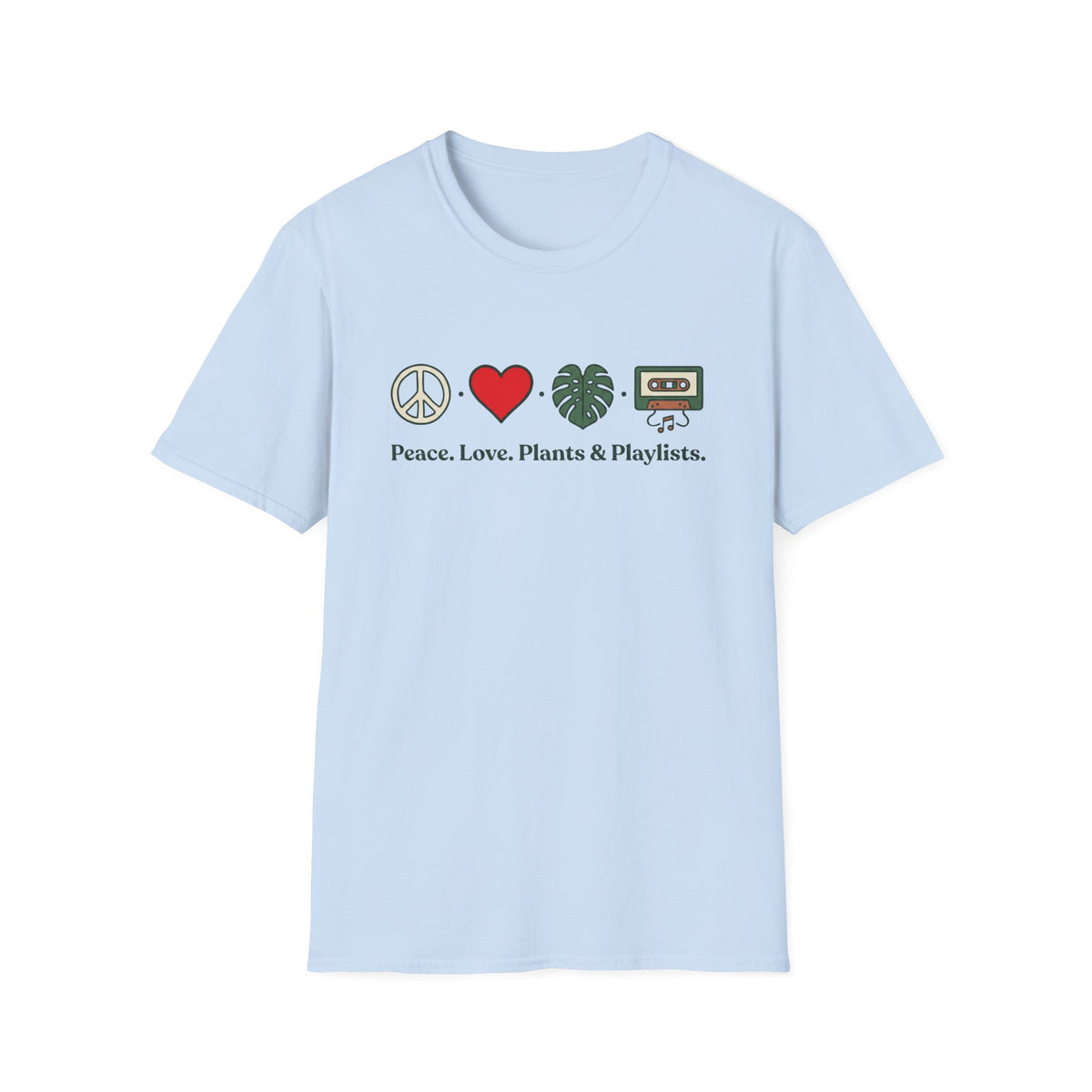 Peace. Love. Plants & Playlists. T-Shirt