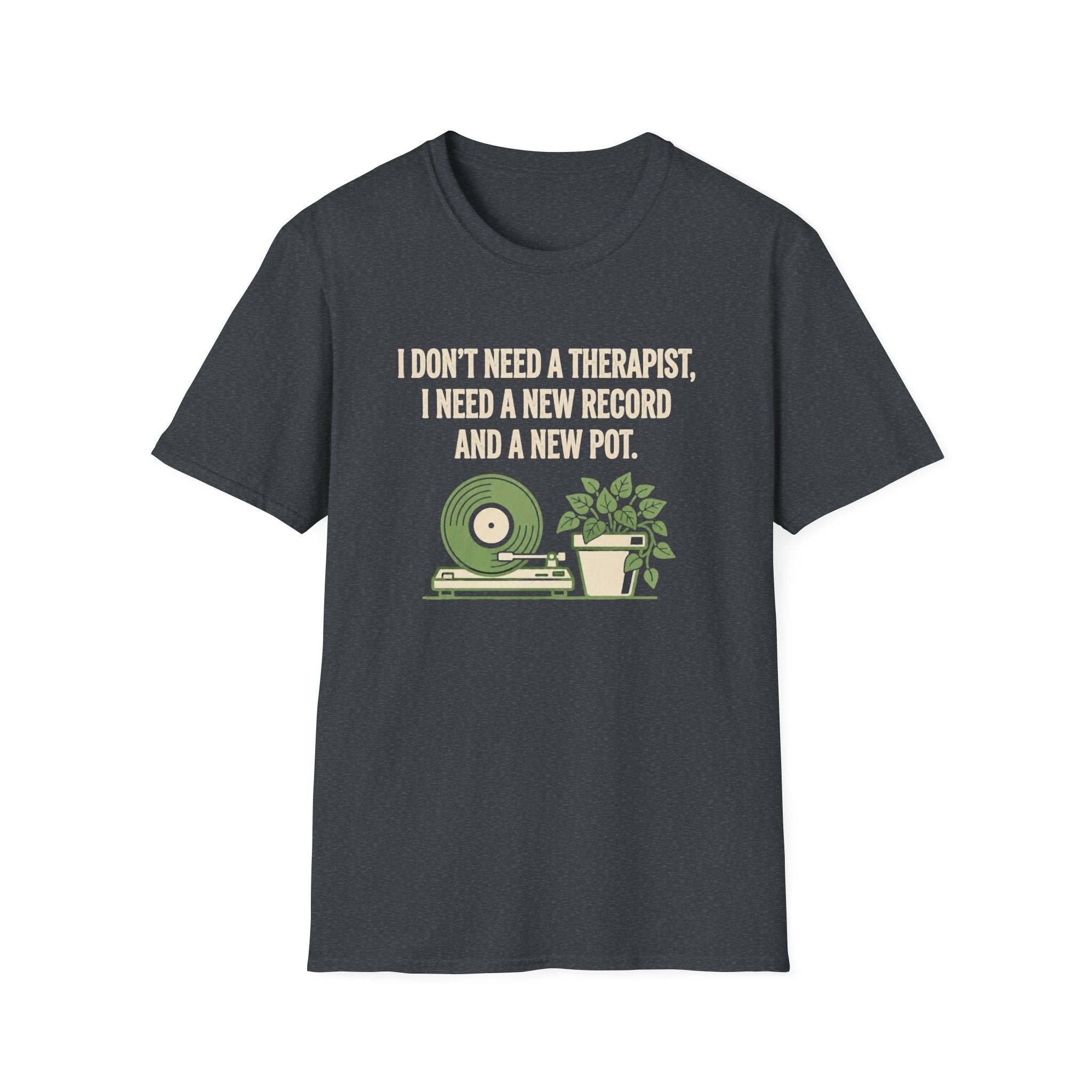 I Don't Need A Therapist T-Shirt