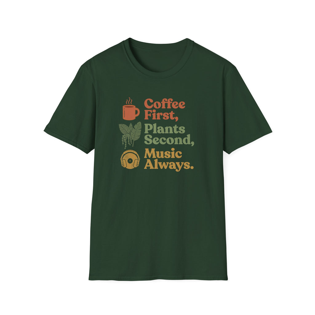 Coffee First, Plants Second, Music Always T-Shirt