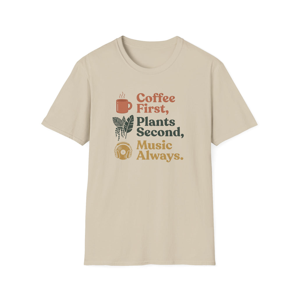 Coffee First, Plants Second, Music Always T-Shirt