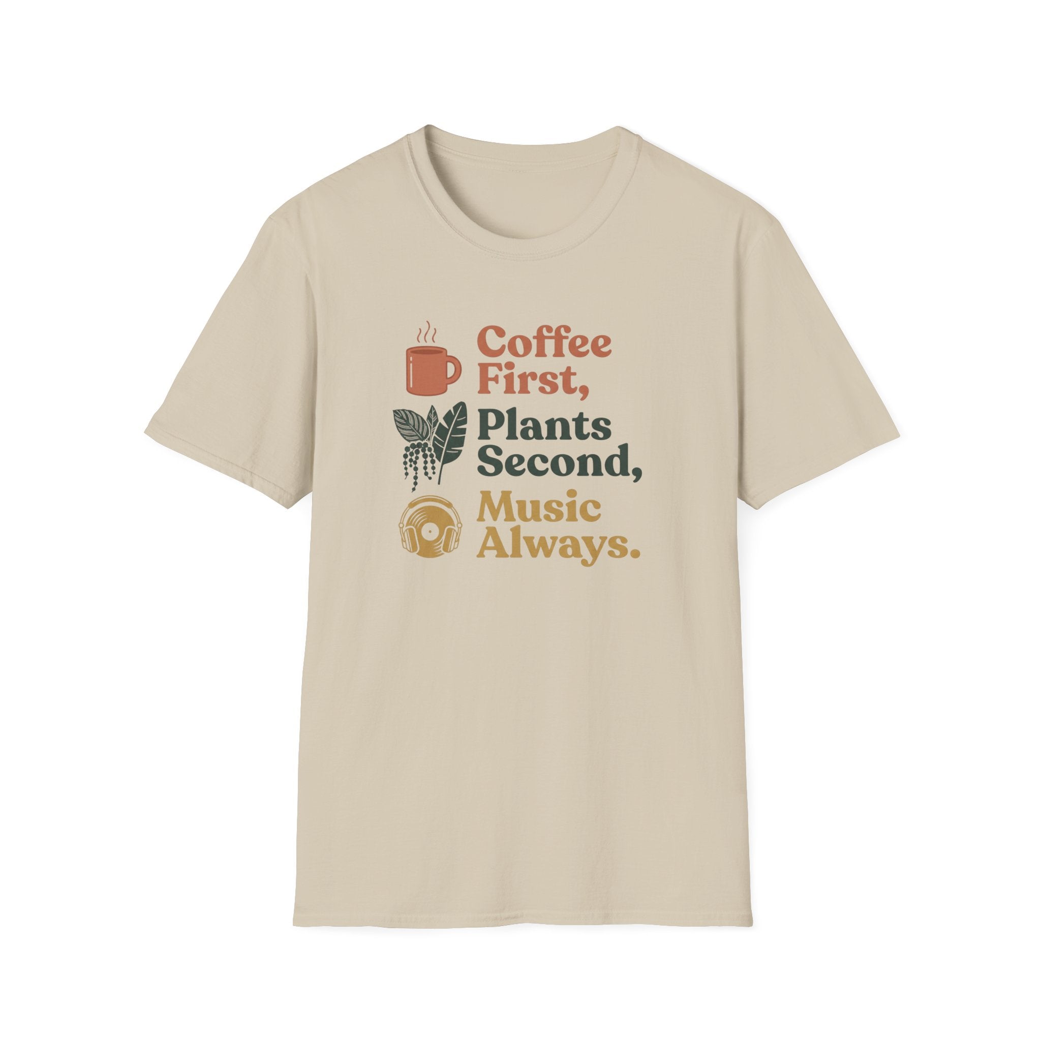 Coffee First, Plants Second, Music Always T-Shirt