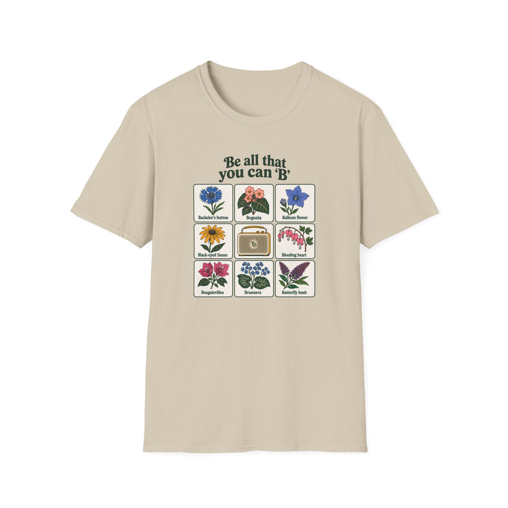 Be All That You Can 'B' T-Shirt