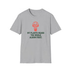 My Plants Heard the Whole Album First T-Shirt