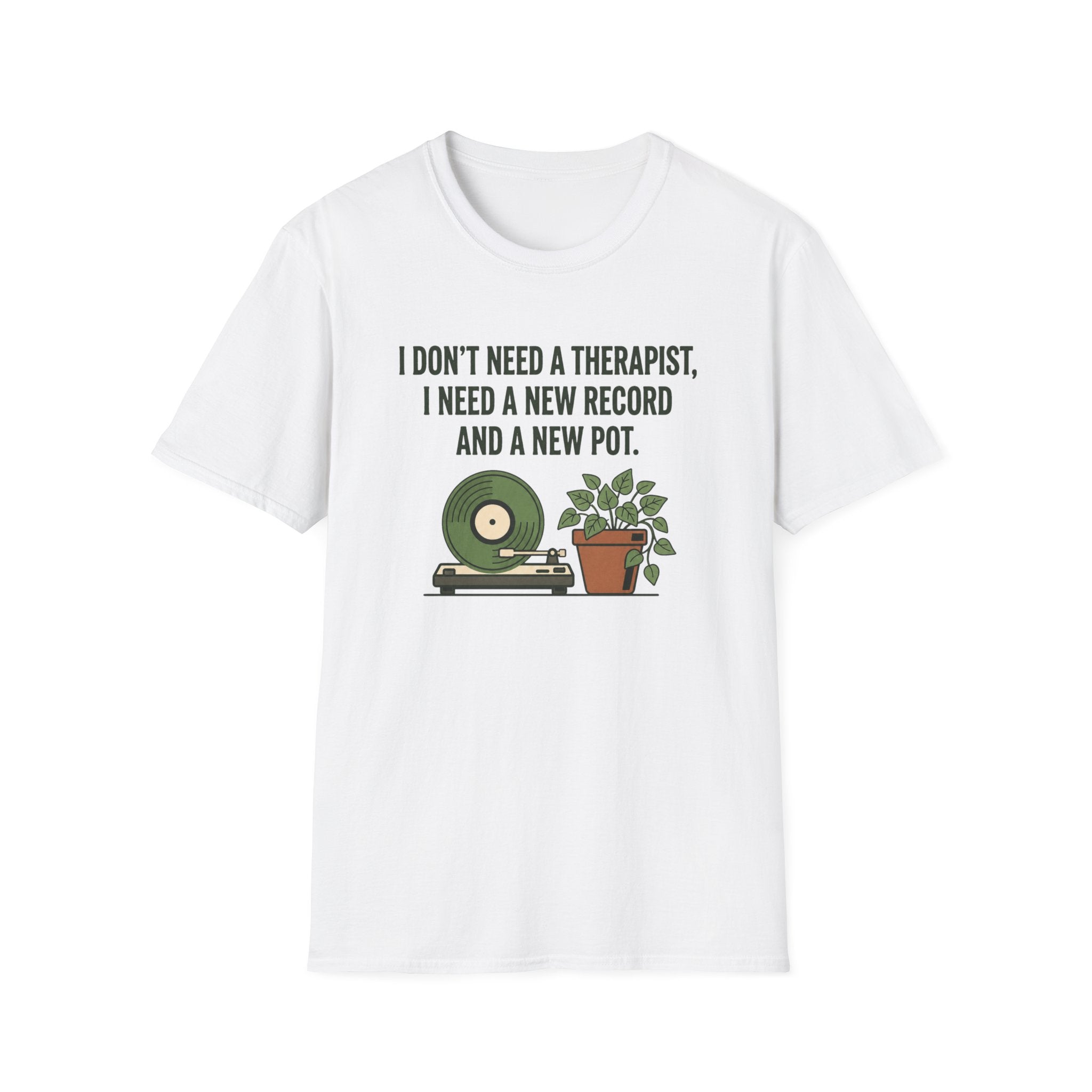 I Don't Need A Therapist T-Shirt