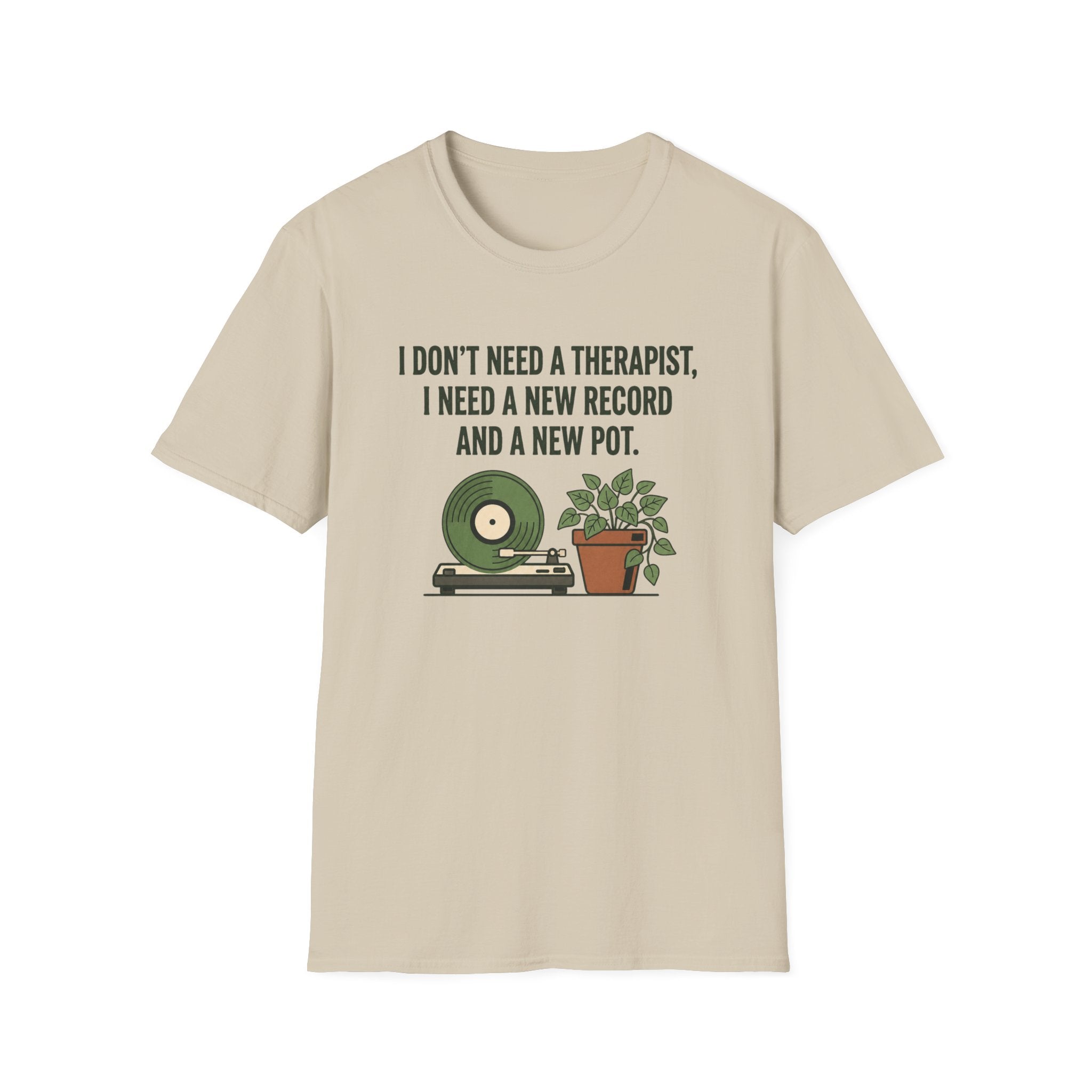 I Don't Need A Therapist T-Shirt