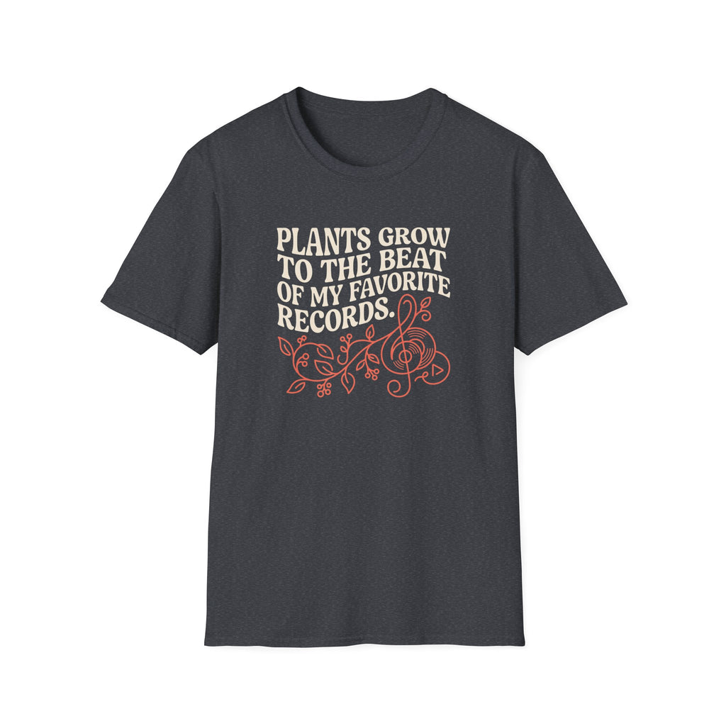 Plants Grow to the Beat of my Favorite Records T-Shirt