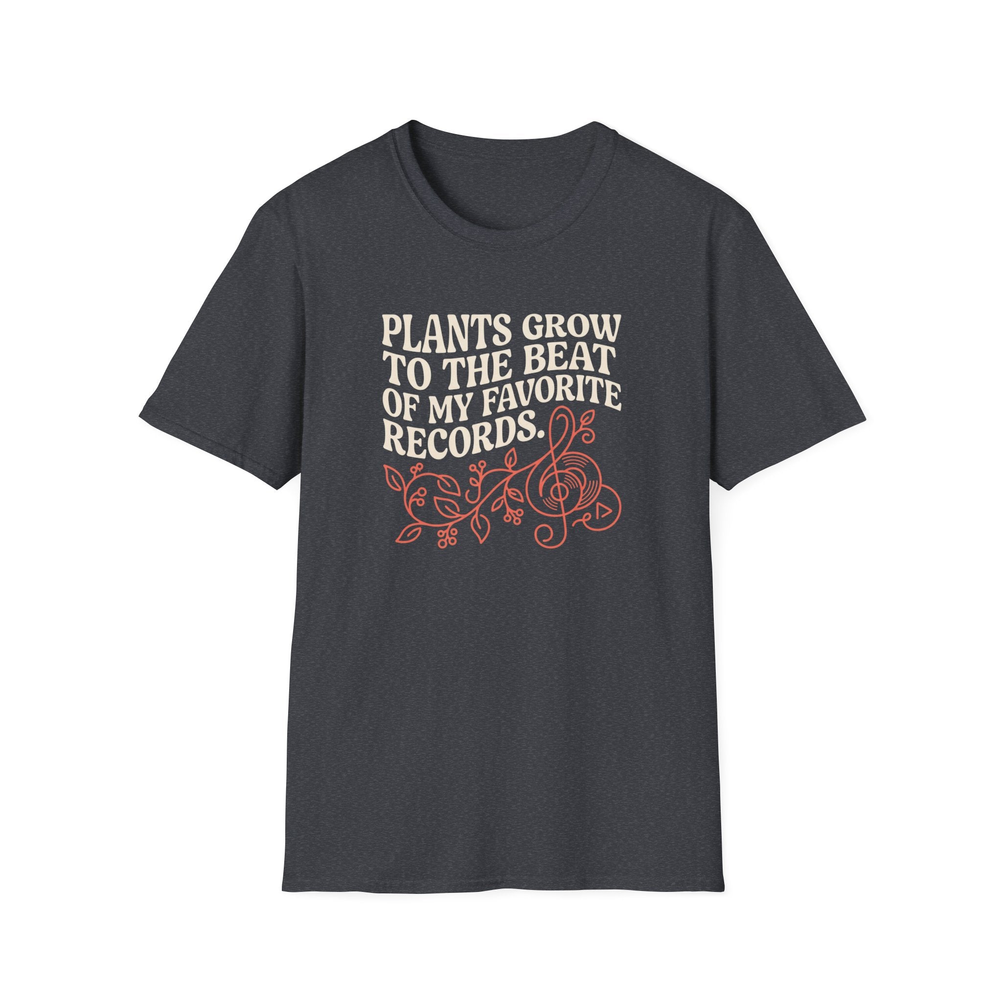 Plants Grow to the Beat of my Favorite Records T-Shirt
