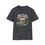 Will Play For Plants T-Shirt