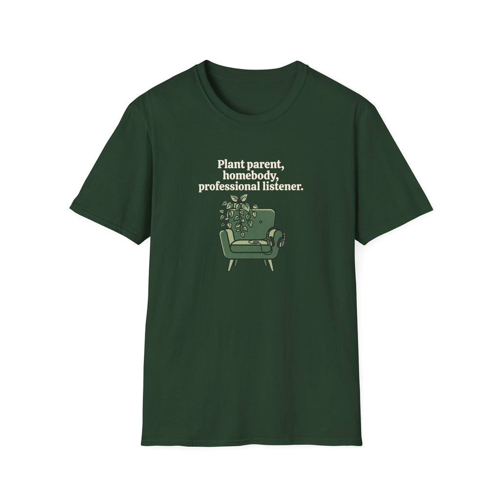 Plant Parent, Homebody, Professional Listener T-Shirt