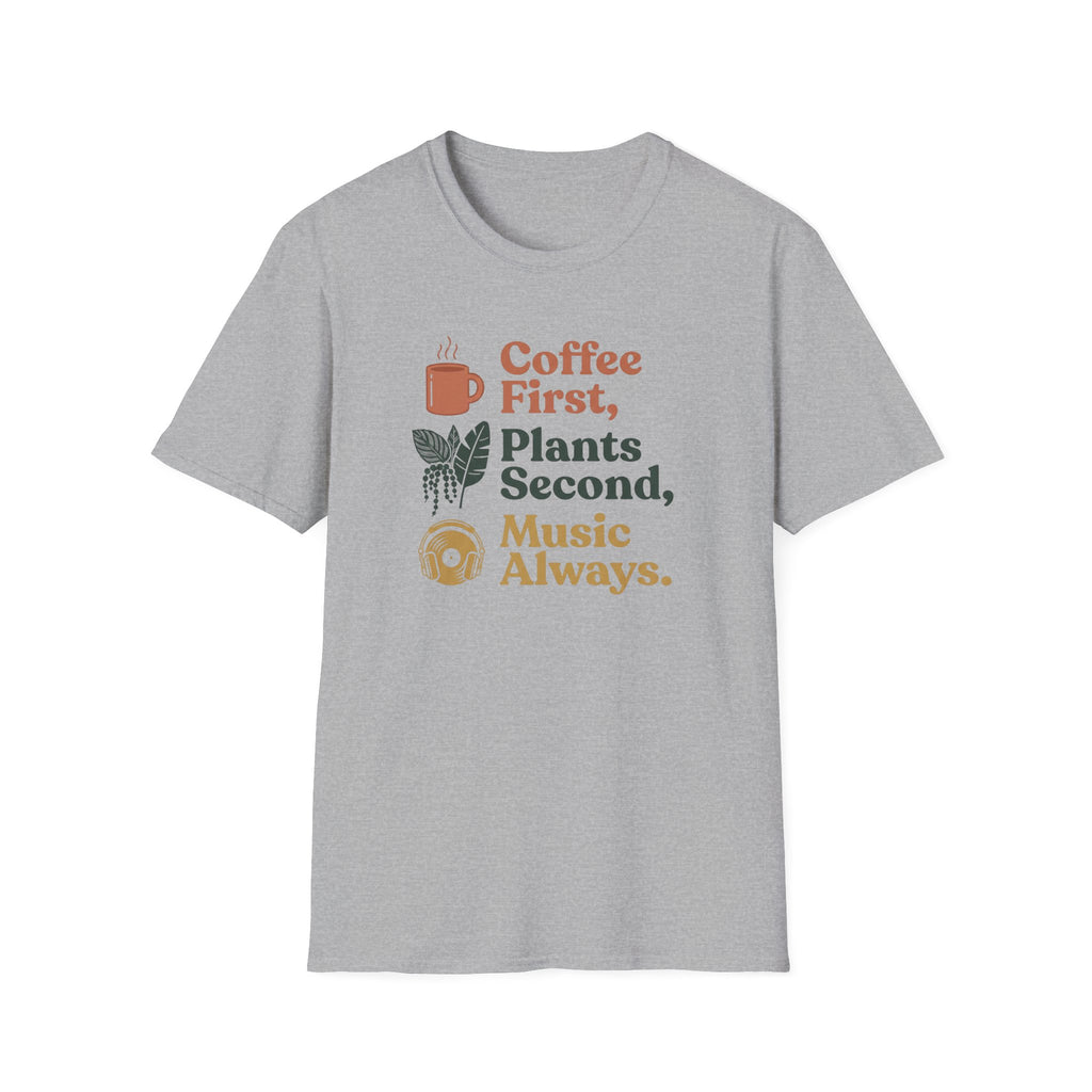 Coffee First, Plants Second, Music Always T-Shirt