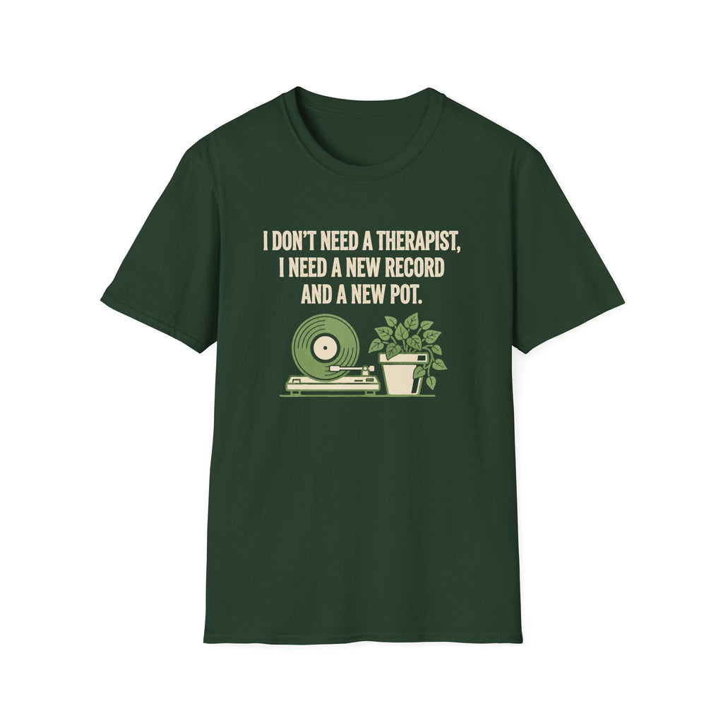I Don't Need A Therapist T-Shirt
