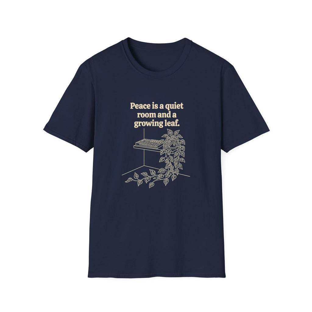 Peace is a Quiet Room and a Growing Leaf T-Shirt