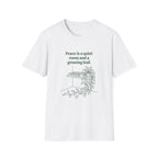 Peace is a Quiet Room and a Growing Leaf T-Shirt