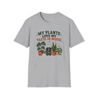 My Plants Love My Taste In Music T-Shirt