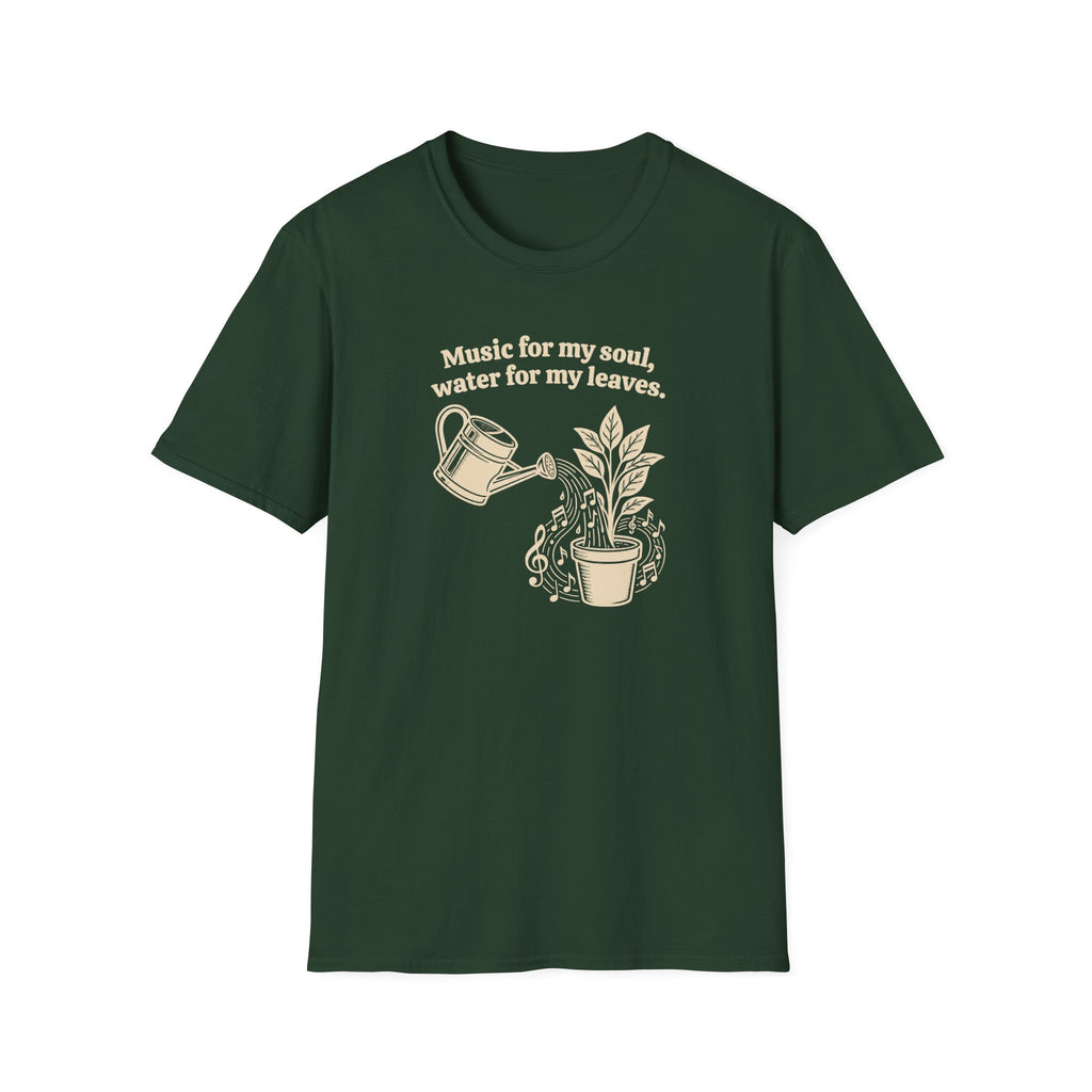 Music for my Soul, Water for my Leaves T-Shirt