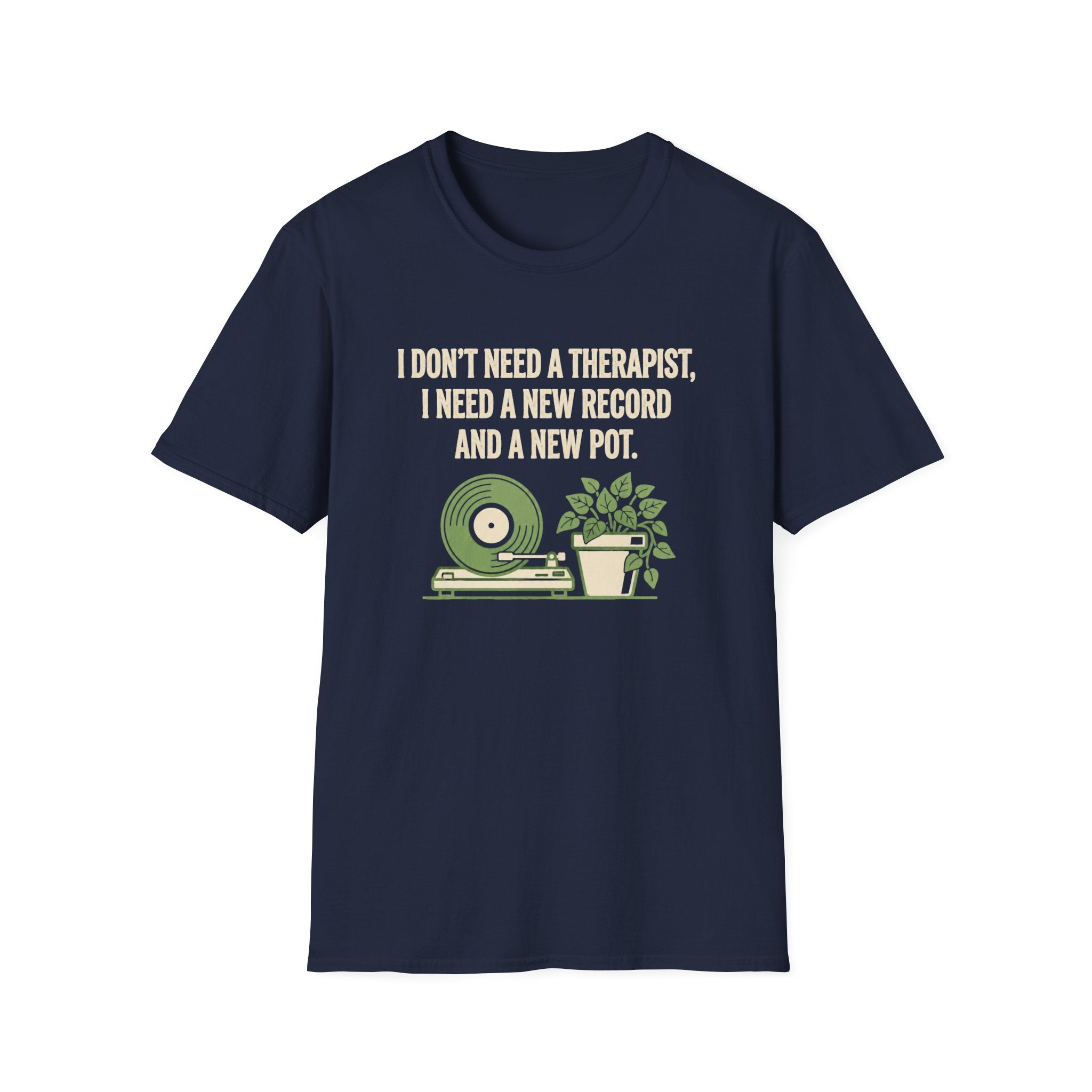 I Don't Need A Therapist T-Shirt