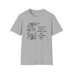 Let My Vines Grow and My Records Play T-Shirt