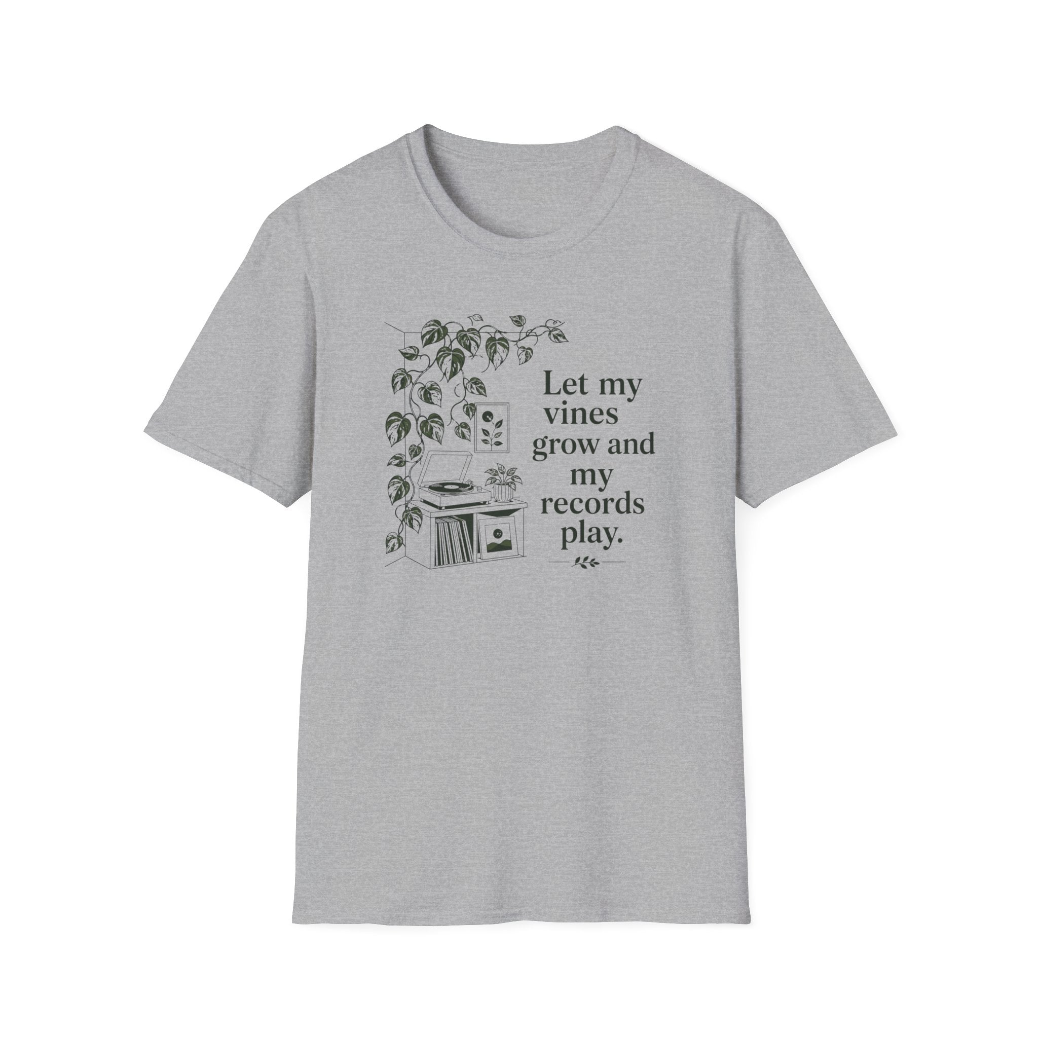 Let My Vines Grow and My Records Play T-Shirt
