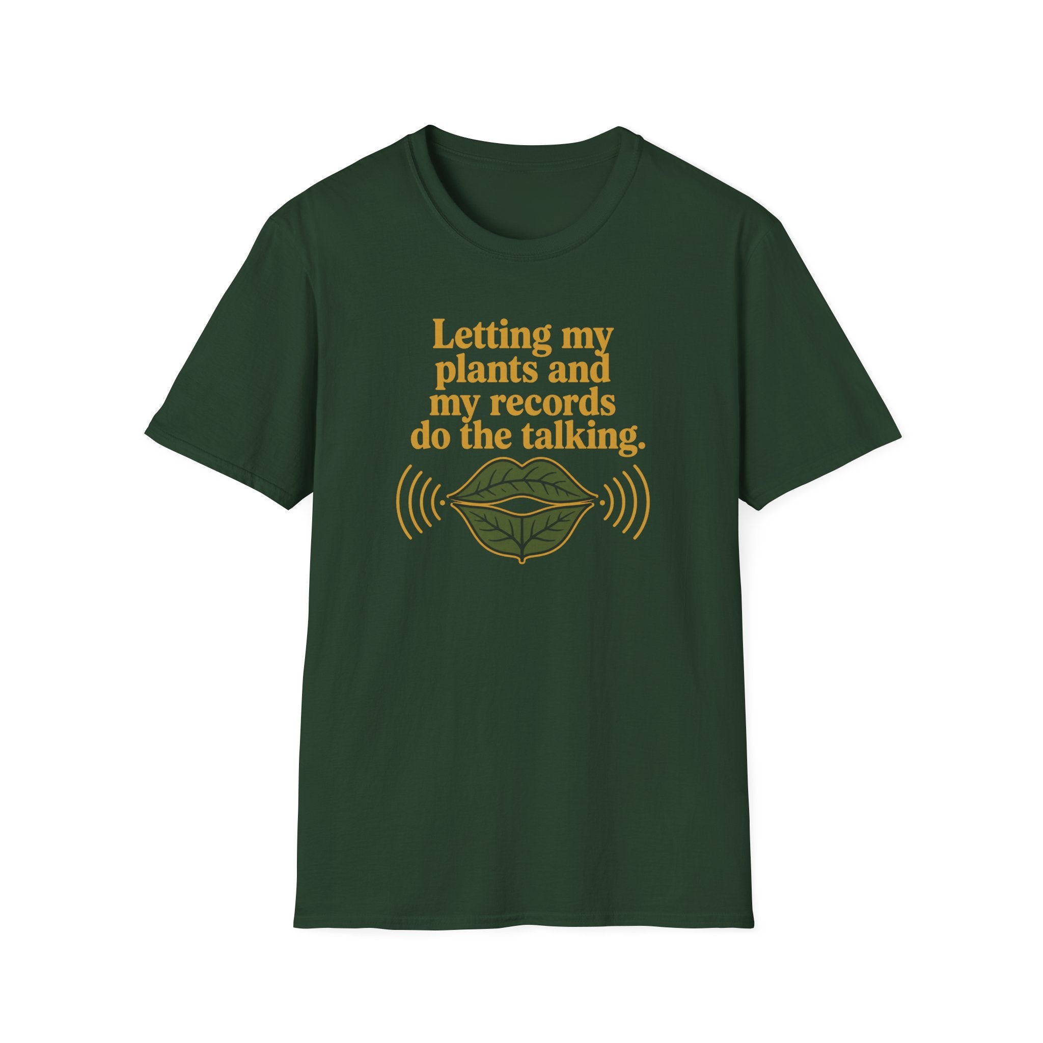 Letting My Plants and My Records Do the Talking T-Shirt