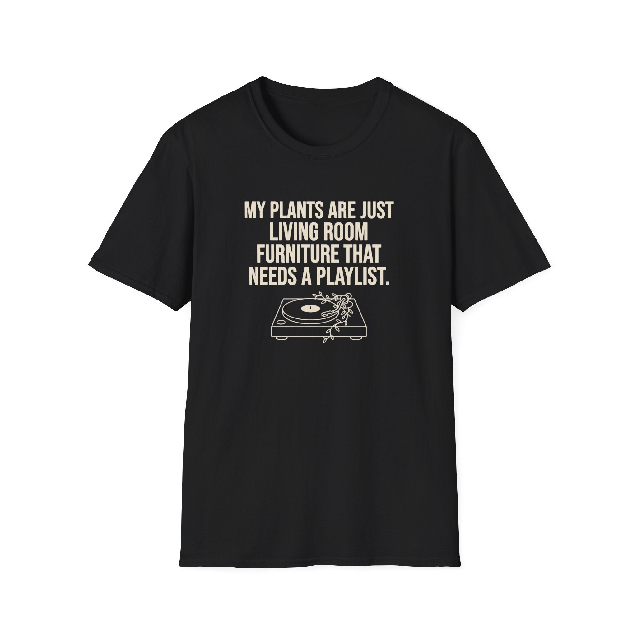 My Plants are Just Living Room Furniture T-Shirt
