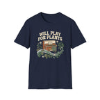 Will Play For Plants T-Shirt