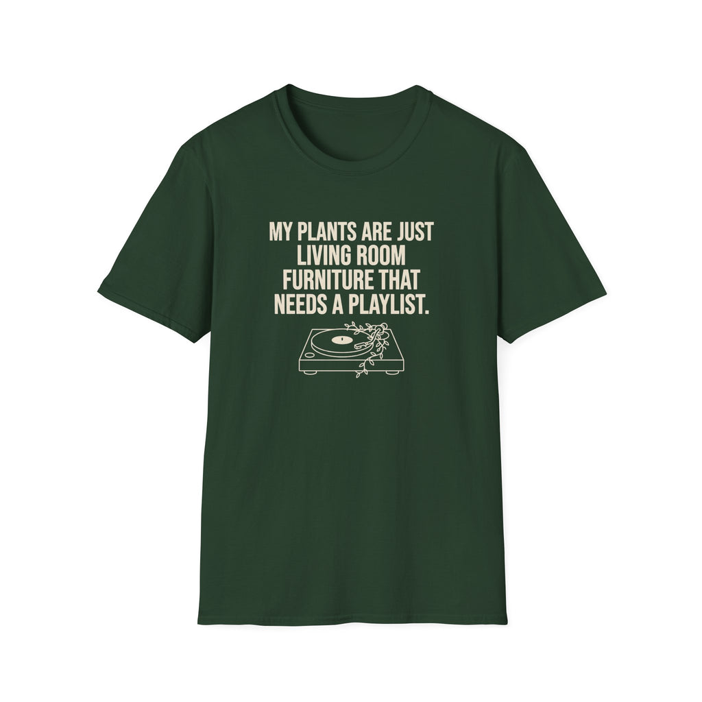 My Plants are Just Living Room Furniture T-Shirt