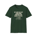 My Plants are Just Living Room Furniture T-Shirt
