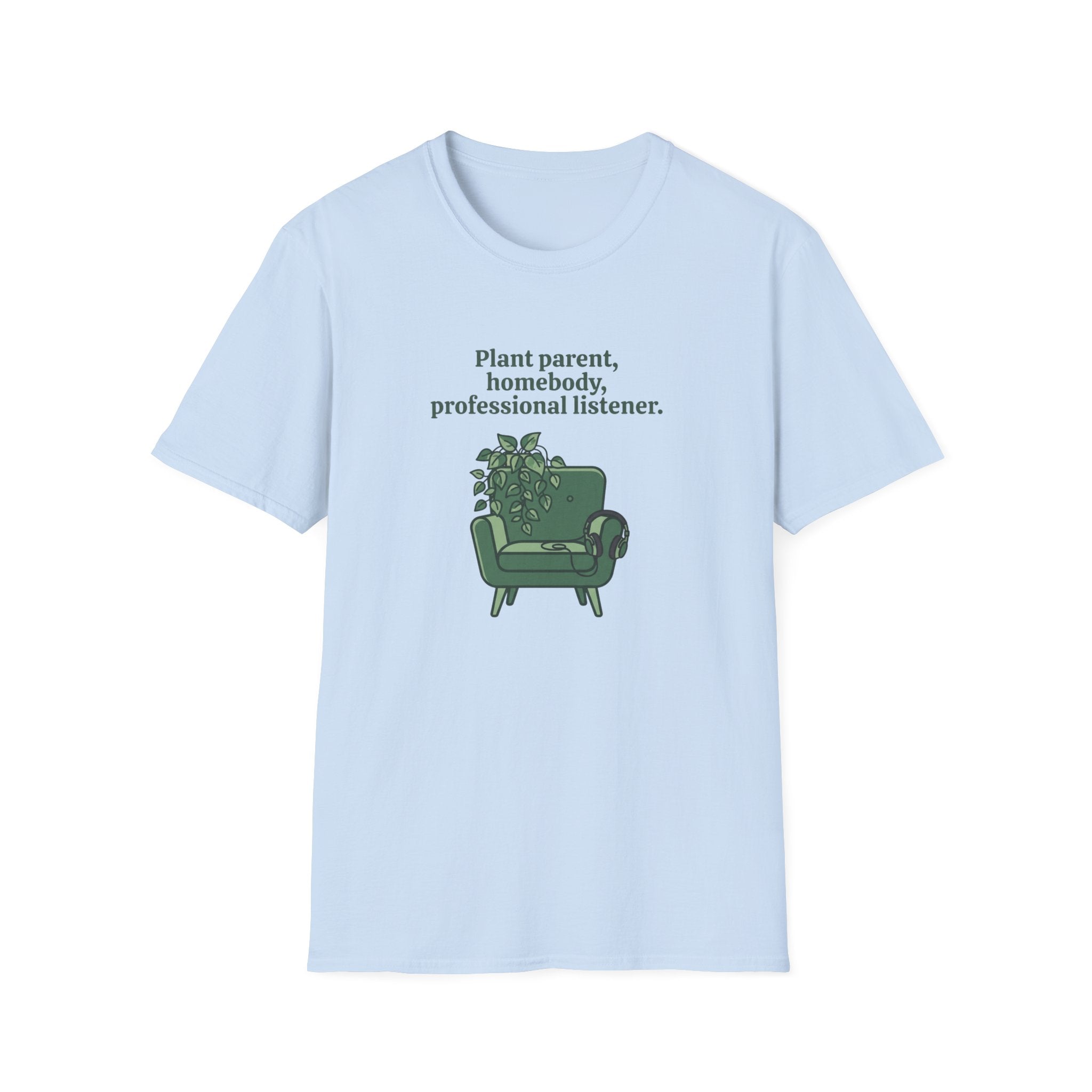 Plant Parent, Homebody, Professional Listener T-Shirt