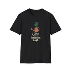 I Came, I Saw, I Watered, I Left T-Shirt
