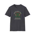 Please Don't Talk, The Plants Are Listening T-Shirt