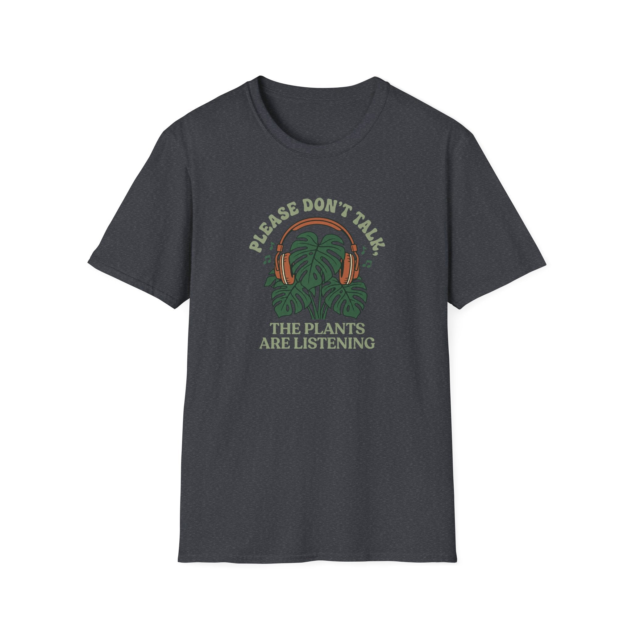Please Don't Talk, The Plants Are Listening T-Shirt