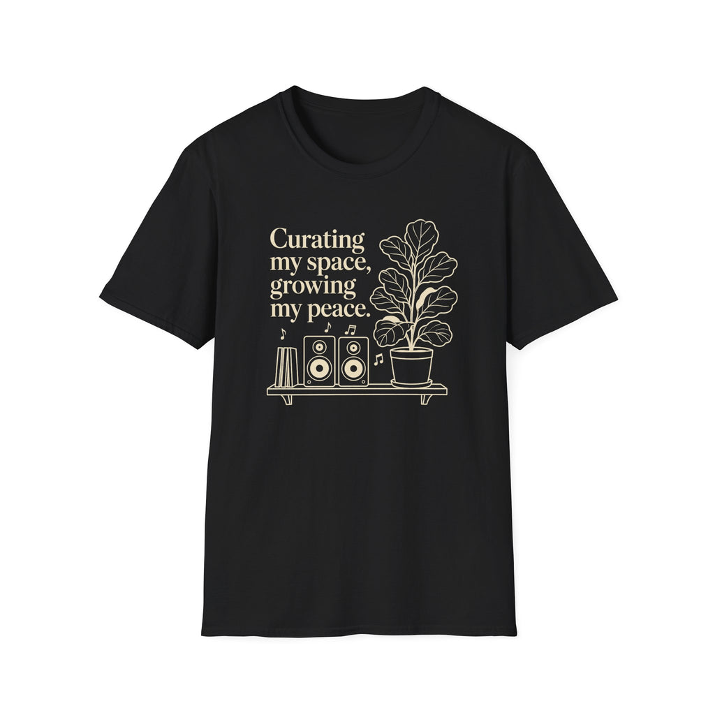 Curating My Space, Growing My Peace T-Shirt