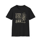 Curating My Space, Growing My Peace T-Shirt