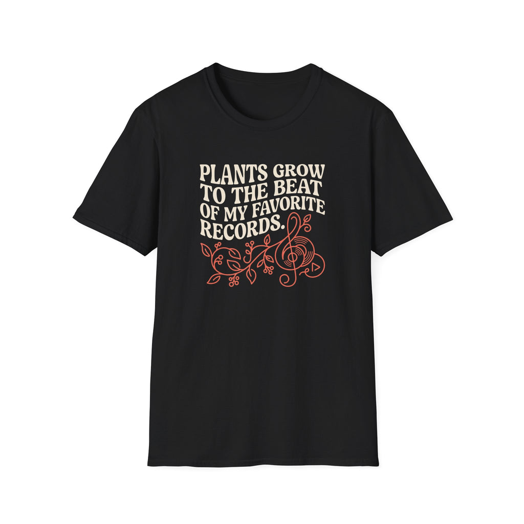 Plants Grow to the Beat of my Favorite Records T-Shirt