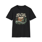 Will Play For Plants T-Shirt