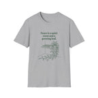 Peace is a Quiet Room and a Growing Leaf T-Shirt