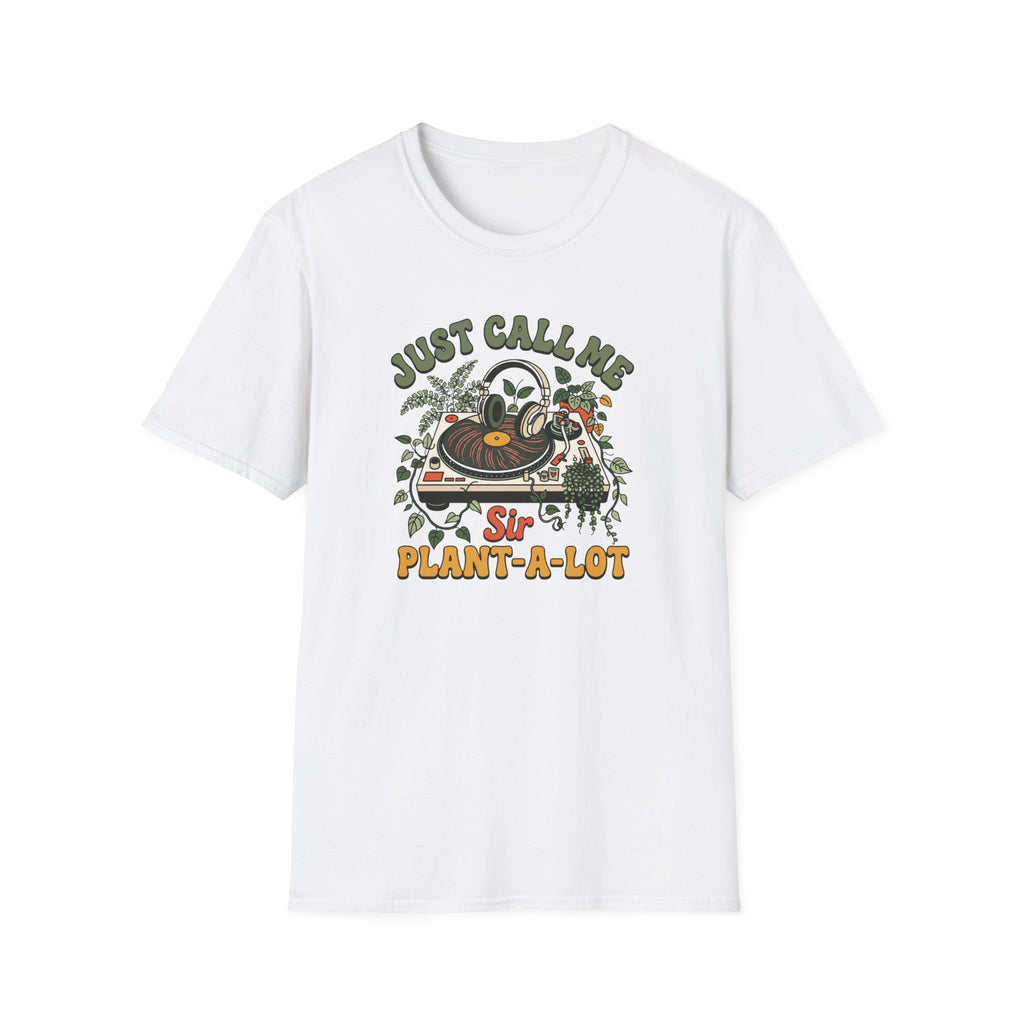 Just Call Me Sir Plant-A-Lot T-Shirt
