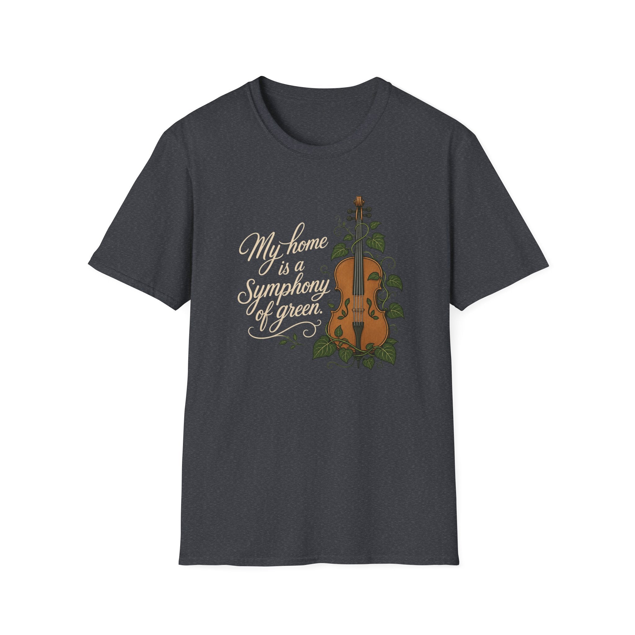 My Home is a Symphony of Green T-Shirt