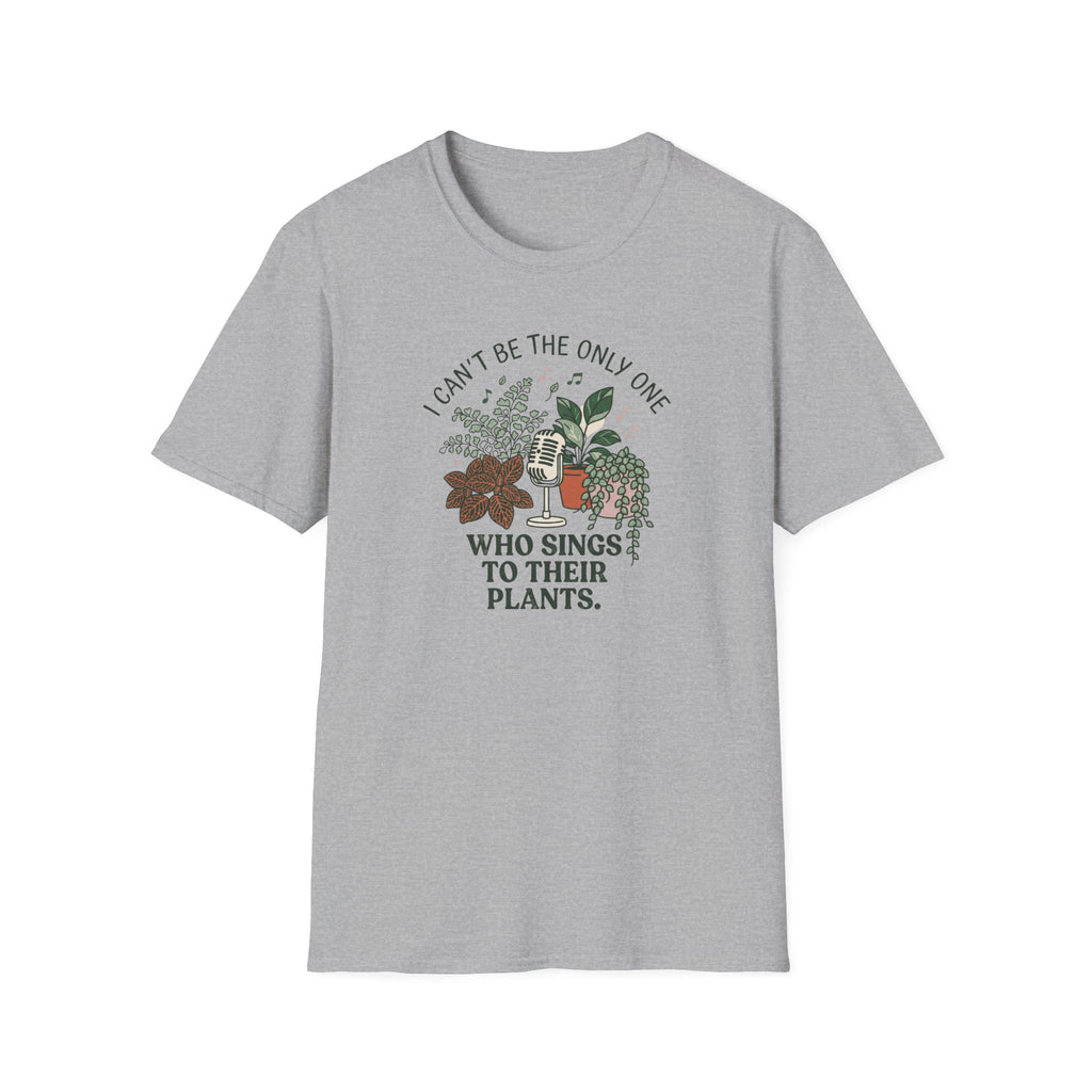 I Can't Be The Only One T-Shirt