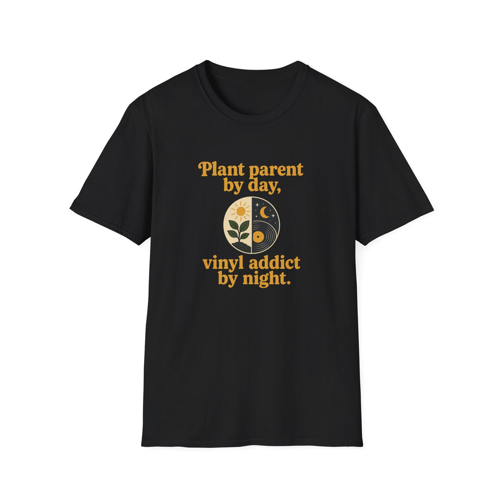 Plant Parent by Day, Vinyl Addict by Night T-Shirt