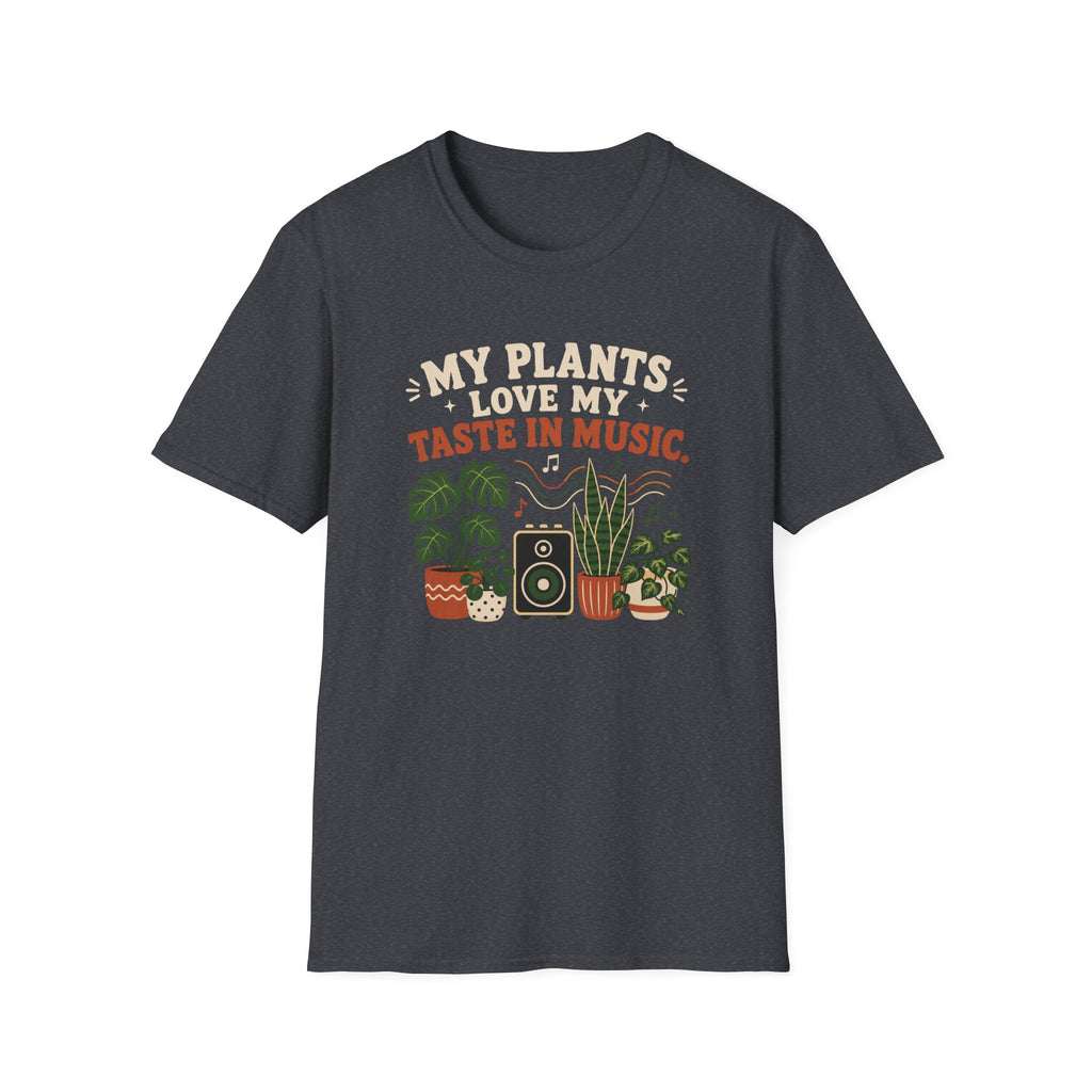 My Plants Love My Taste In Music T-Shirt