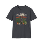 My Plants Love My Taste In Music T-Shirt