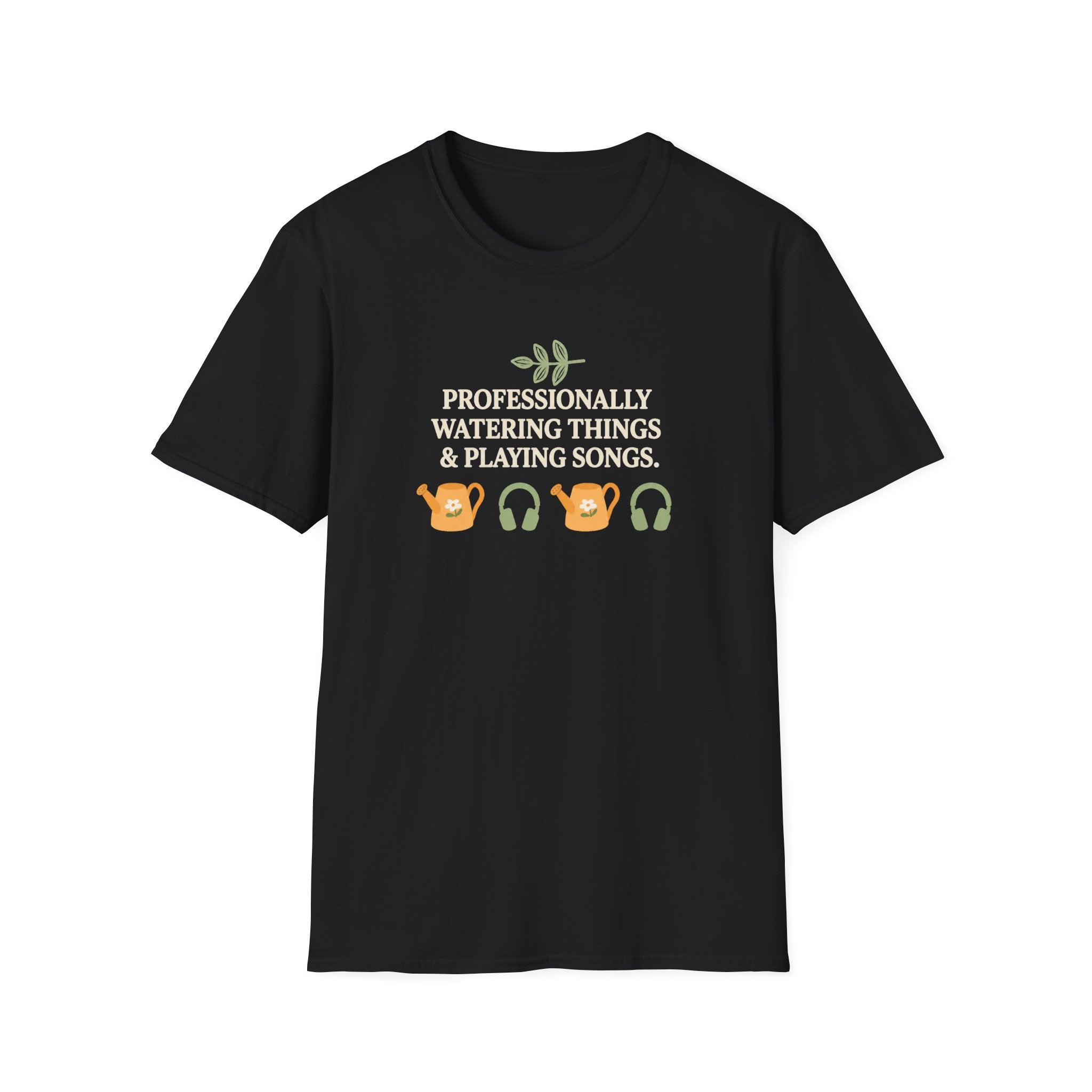 Professionally Watering Things & Playing Songs T-Shirt