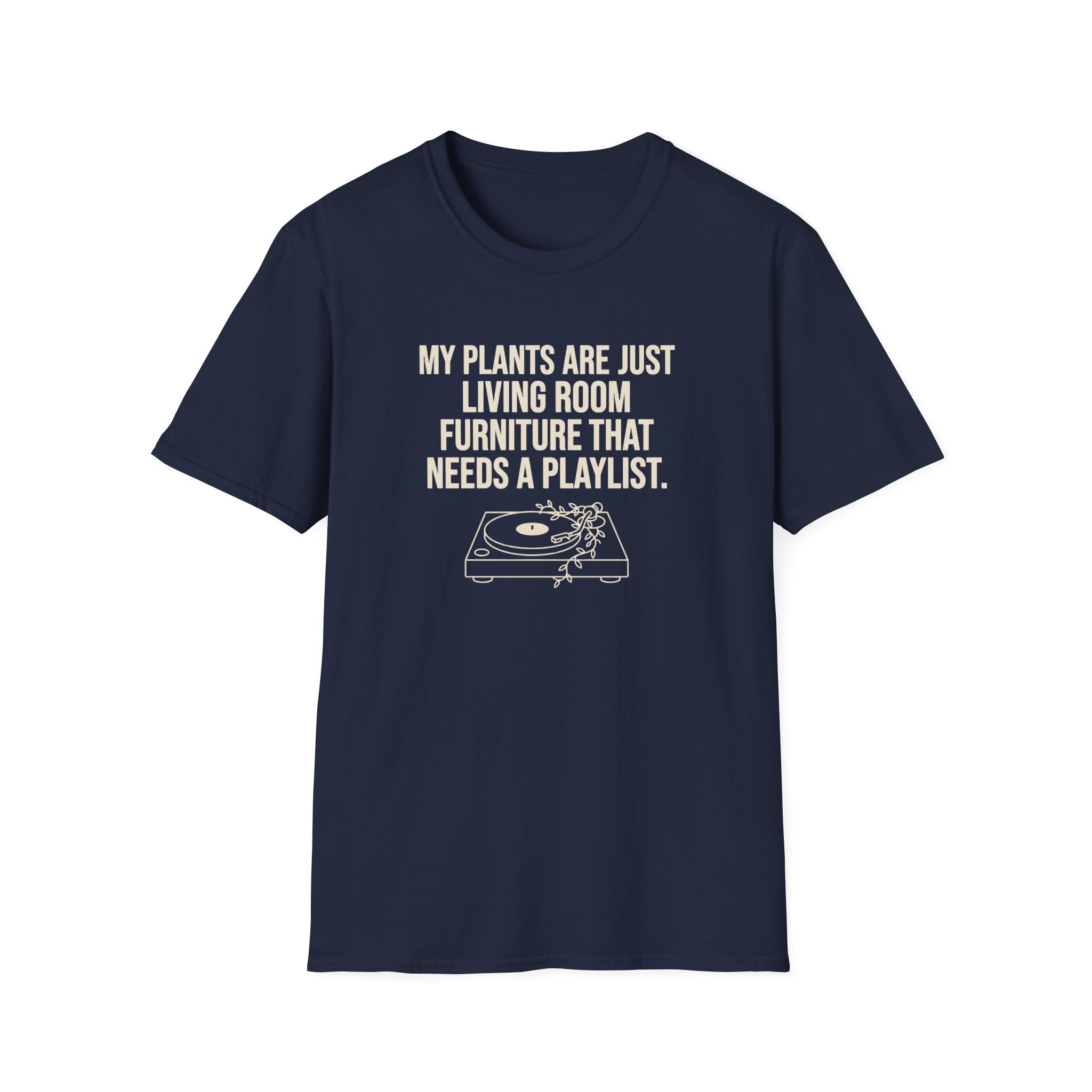 My Plants are Just Living Room Furniture T-Shirt