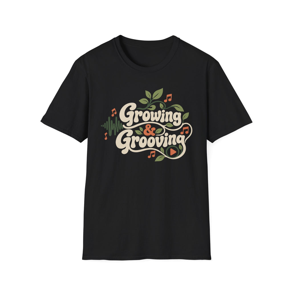 Growing & Grooving T-Shirt