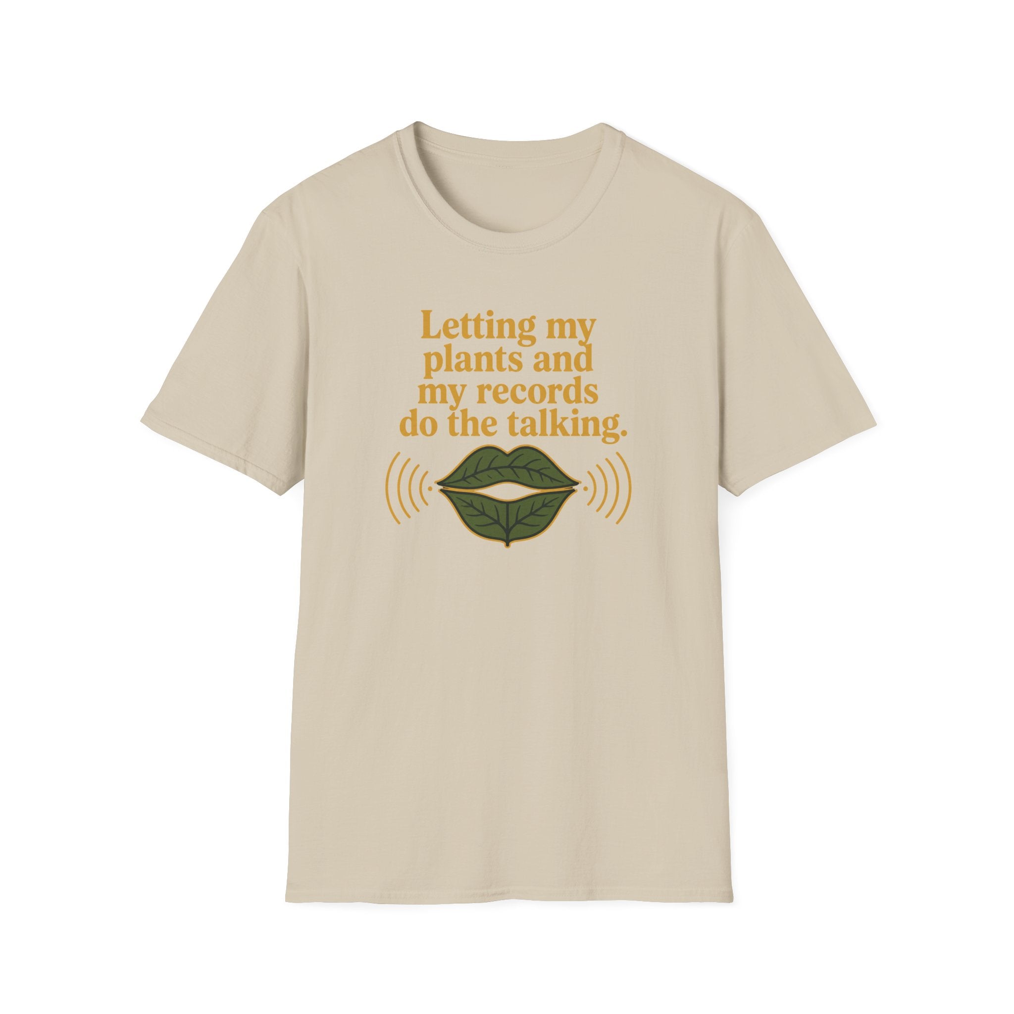 Letting My Plants and My Records Do the Talking T-Shirt