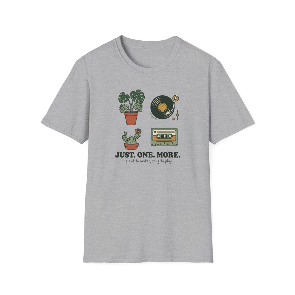 Just. One. More. T-Shirt