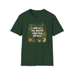 I Talk To My Plants & Sing Off-Key T-Shirt